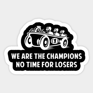 We are the champions Sticker